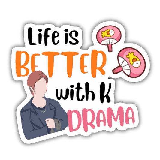 Life is Better With k Drama