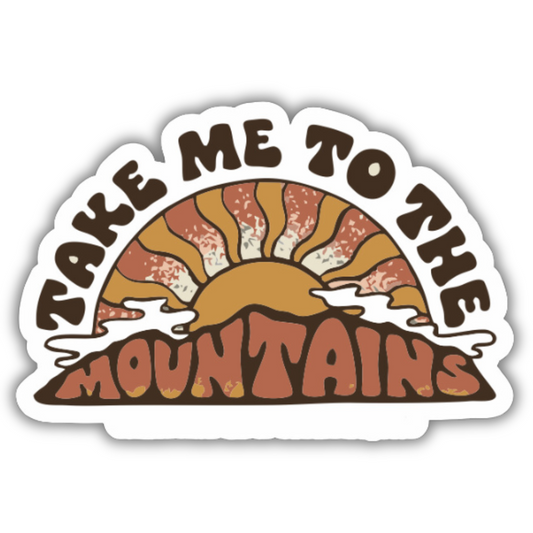Take me to the Mountains
