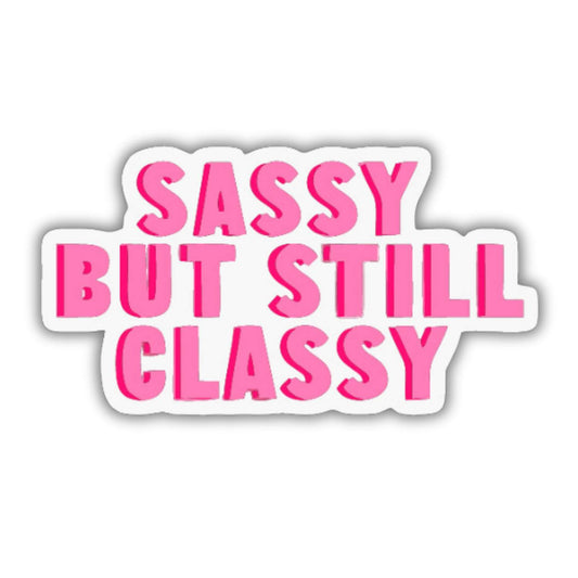 Sassy but still Classy