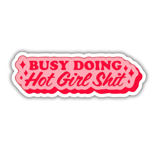 Busy Doing Hot Girl Shit
