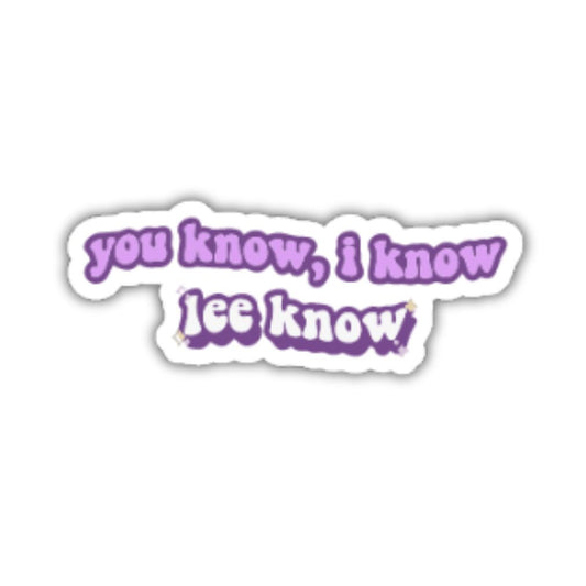 You Know, I Know Lee Know