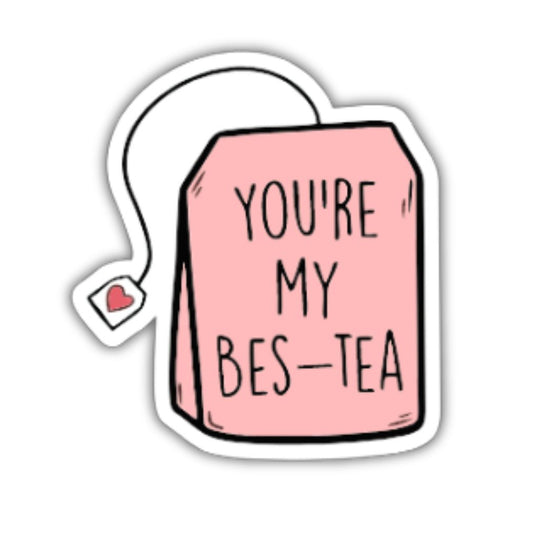 You're my BES - TEA