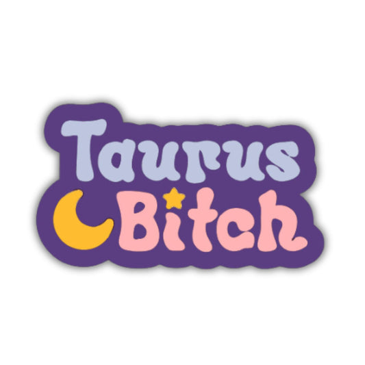 Taurus Bitch