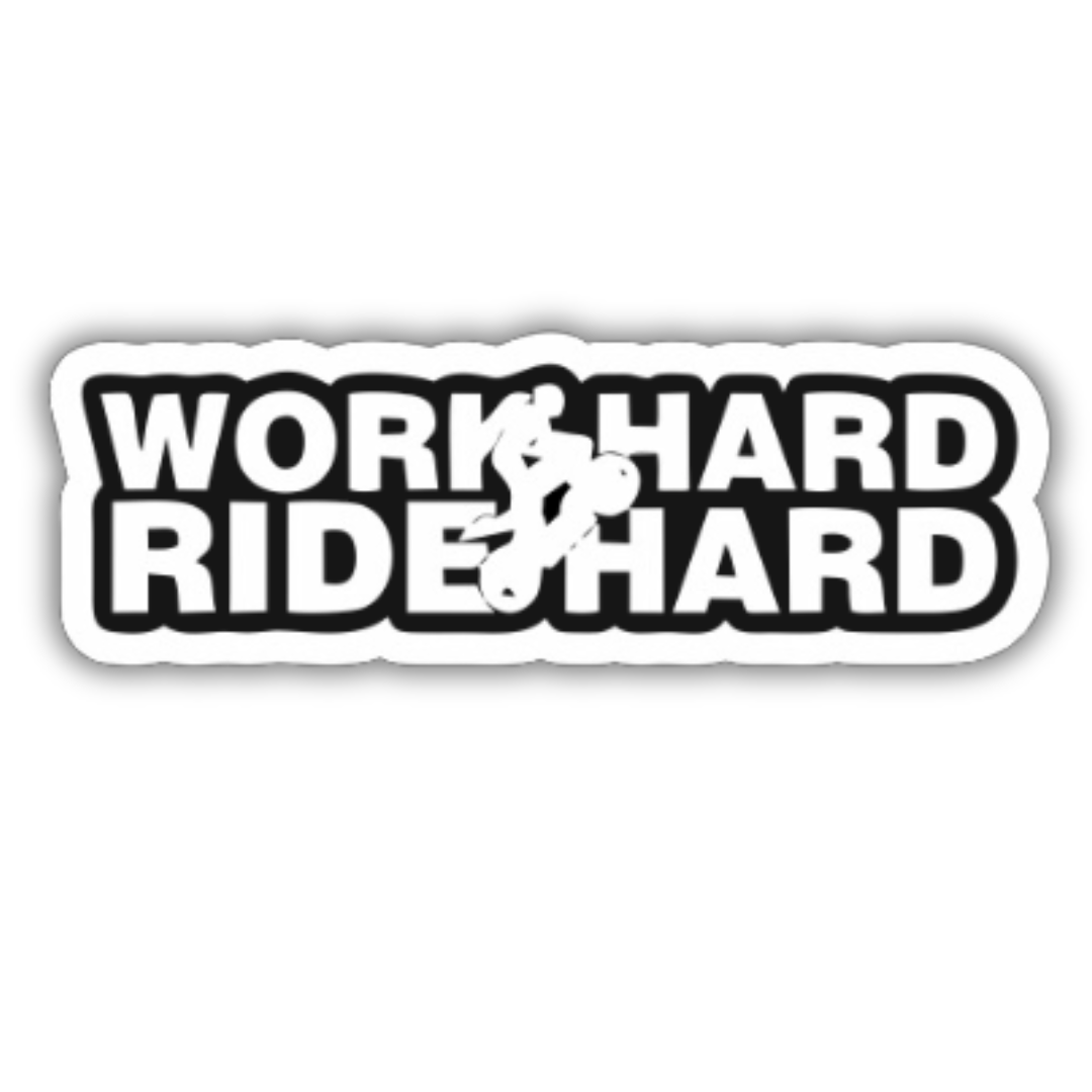 Work Hard Ride Hard