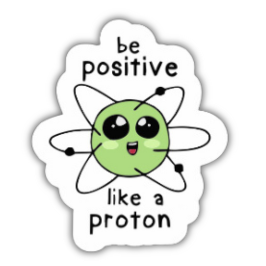 Be positive like a Proton