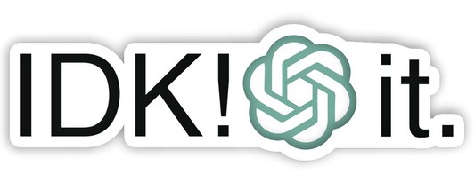 I don't know GPT it Sticker