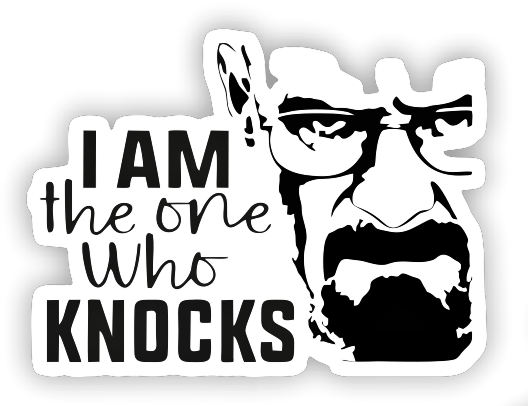 I am the one who knocks - BB
